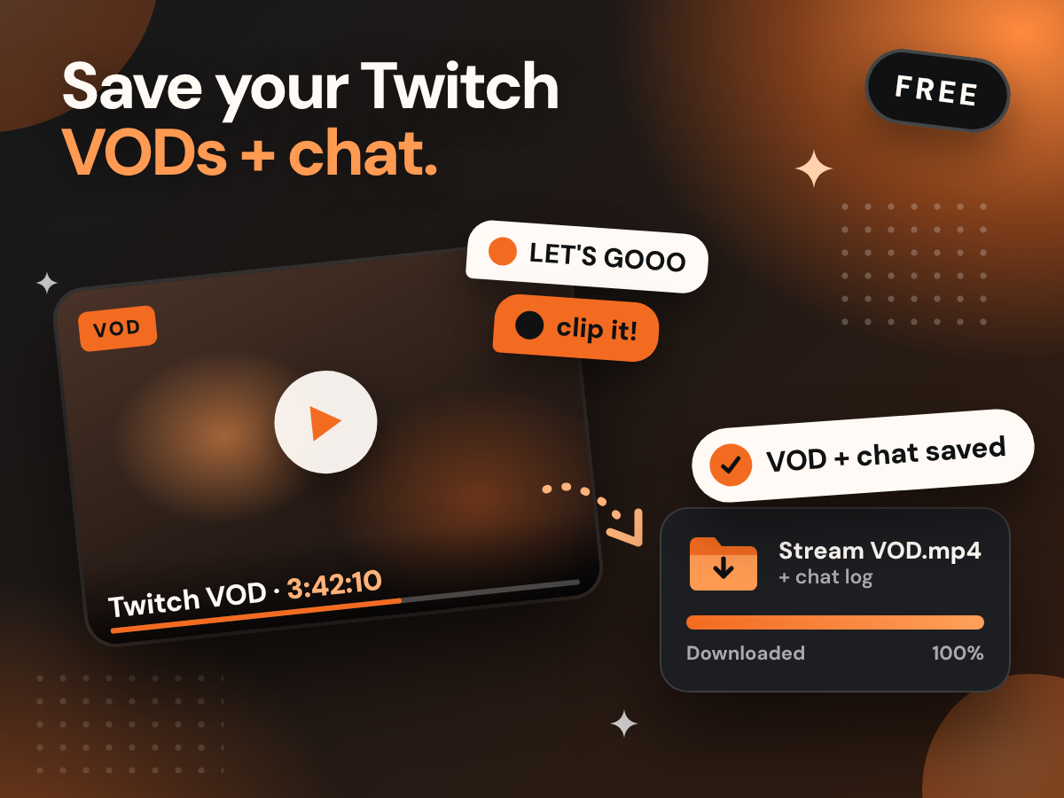 Save your Twitch VODs and chat: a Twitch VOD (3:42:10) with chat messages flowing into a downloads folder, marked VOD + chat saved